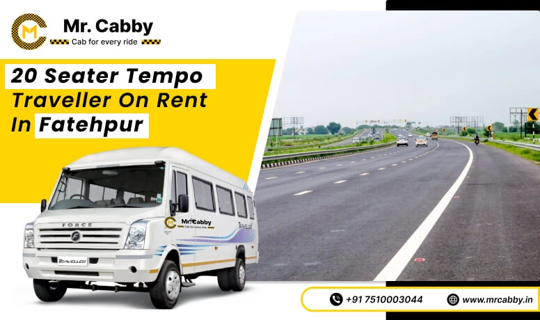 20, 25, 26 seater Tempo Traveller hire in Fatehpur and Save 10% - Mr. Cabby