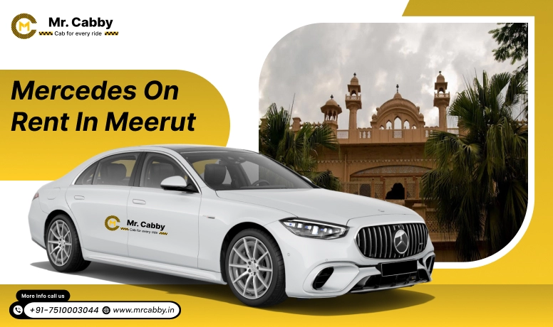  Mercedes on Rent in Meerut, Mercedes Car Hire in Meerut for Weddings, Pre Wedding, Film Shooting, Events - Mr. Cabby