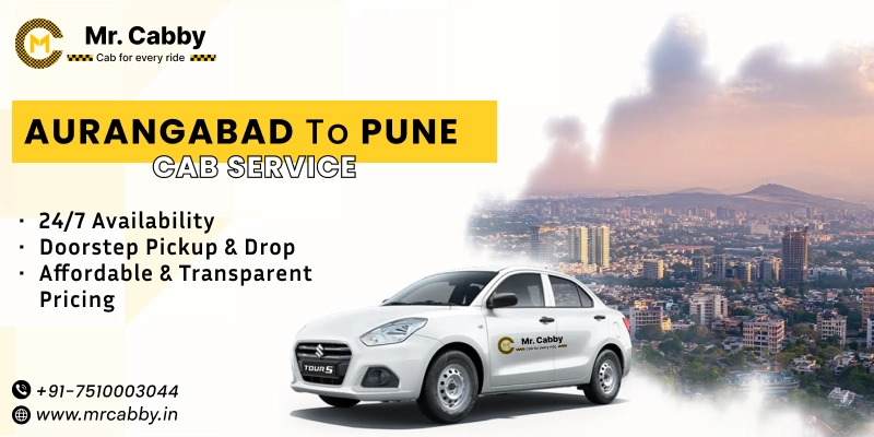 Aurangabad to Pune Cabs with Up To 10% Off | Aurangabad to Pune One Way or Round Trip Taxi Booking from Mr. Cabby