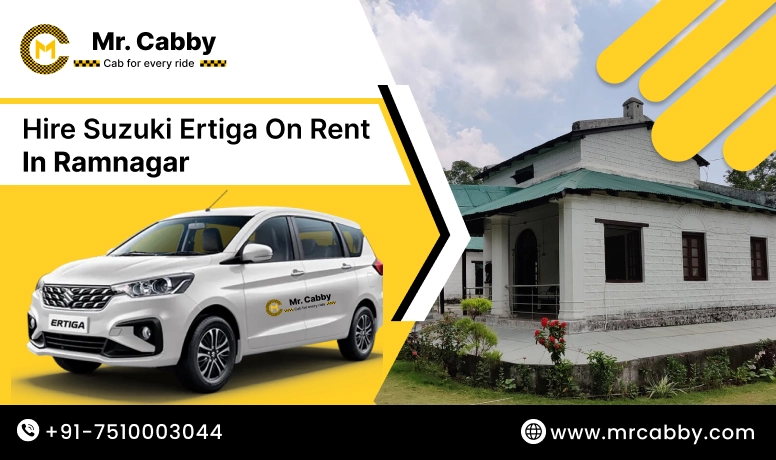 Hire Suzuki Ertiga on rent in Ramnagar | Suzuki Ertiga car rental Ramnagar - Mr. Cabby 