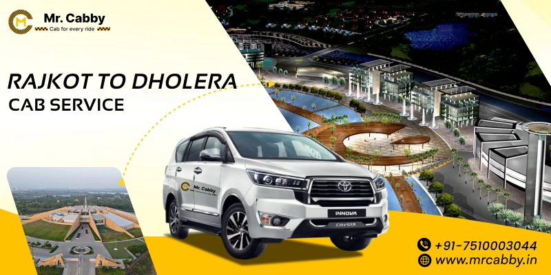 Rajkot to Dholera Cabs | Rajkot to Dholera One Way or Round Trip Taxi Booking from Mr. Cabby - Fare Starts at Rs.11/km
