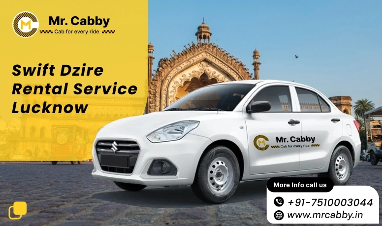 Hire Swift Dzire on Rent in Lucknow, Swift Dzire Hire In Lucknow - Mr. Cabby
