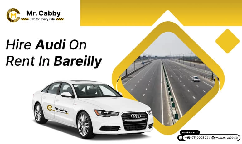 Audi on Rent in Bareilly, Audi Car Rental Service in Bareilly, Hire Audi A4, A6 or Q7 in Bareilly - Mr. Cabby