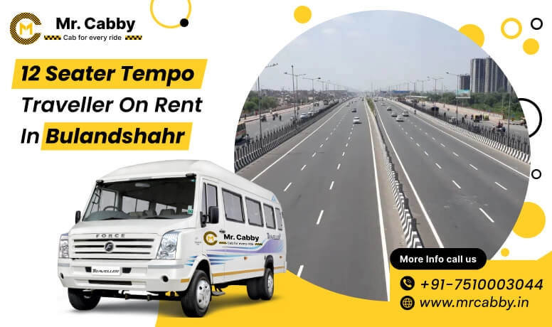 Book 12 seater Force Tempo Traveller hire in Bulandshahr at 10% off with Mr. Cabby for Group Travel