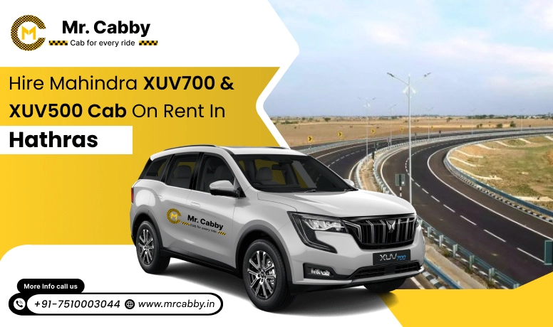 Mahindra XUV 700 and 500 Cab Hire in Hathras: Comfort and Luxury Style - Mr. Cabby