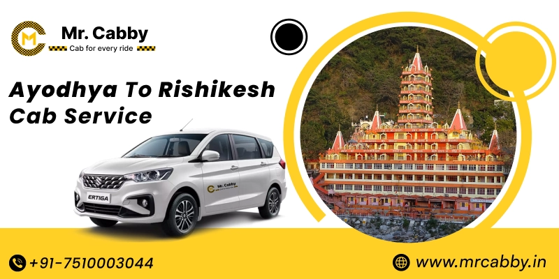 Ayodhya to Rishikesh Cab Service, Ayodhya to Rishikesh Taxi Booking, Ayodhya to Rishikesh Cab Fare Starts @ Rs. 10/Km 