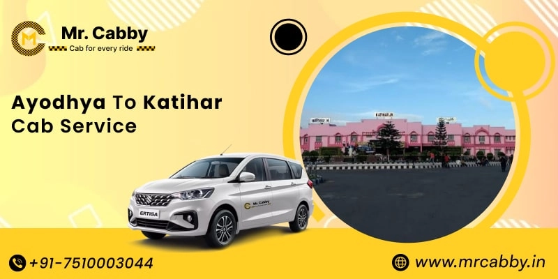 Ayodhya to Katihar Cab Service, Ayodhya to Katihar Taxi Booking, Ayodhya to Katihar Cab Fare - Affordable and easy booking