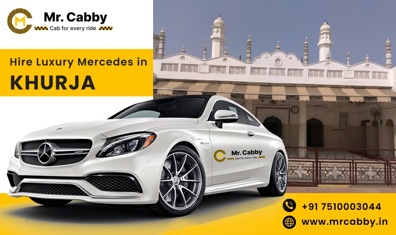 Hire Luxury Mercedes In Khurja For Weddings, Film Shooting, Events  - Book Now With Our Taxi Partners In Khurja