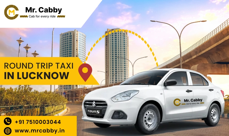 Round Trip Taxi In Lucknow | Book Lucknow Round Trip Taxi Service| Lucknow Outstation Taxi Service