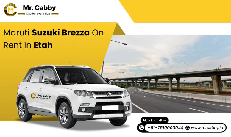 Hire Maruti Suzuki Vitara Brezza Cab on rent  in Etah, Vitara Brezza Taxi Service in Etah for sightseeing - Mr. Cabby