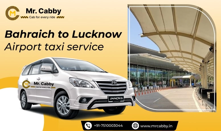 Bahraich to Lucknow Airport Cab Service, Bahraich to Lucknow Airport Taxi Fare @ 10 INR/Km - Mr. Cabby