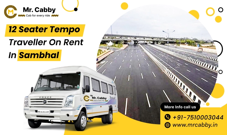 Book 12 seater Force Tempo Traveller in Sambhal at 10% Off with Mr. Cabby for Group Travel and Tours