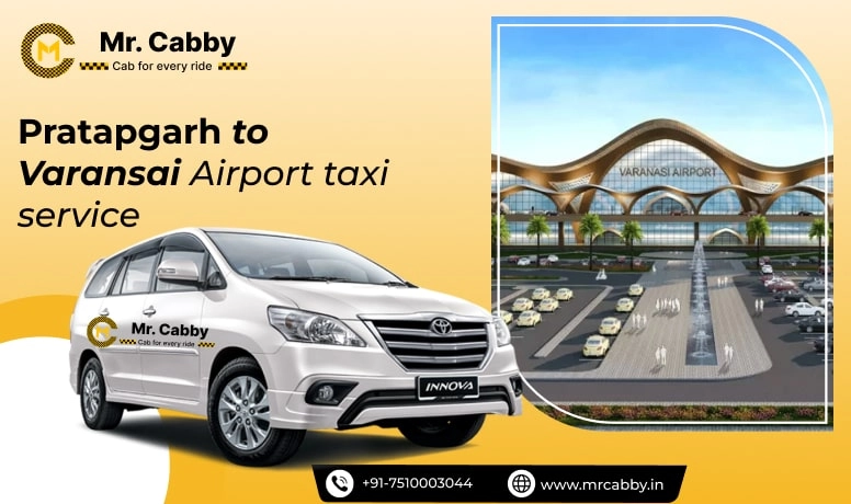 Pratapgarh to Varanasi Airport Taxi Service, Pratapgarh to Varanasi Airport (VNS) Taxi Fare @ 10 INR/KM - Mr. Cabby