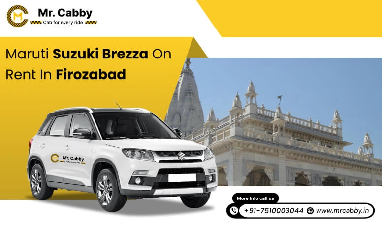 Hire Maruti Suzuki Vitara Brezza cab in Firozabad, Maruti Suzuki  Brezza Taxi on rent in Firozabad - Mr.Cabby