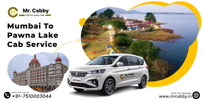 Mumbai To Pawna Lake Cab Service with Up To 10% Off | Mumbai to Pawna Lake One Way or Round Trip Taxi Booking from Mr. Cabby