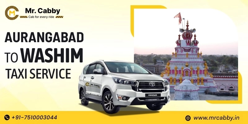 Aurangabad to Washim Taxi | Aurangabad to Washim One Way or Round Trip Cab Booking from Mr. Cabby - Fare Starts at Rs. 12/km
