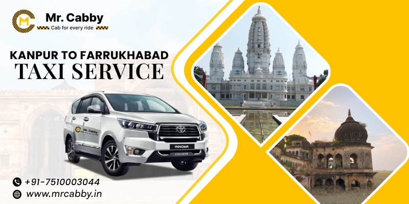 Kanpur to Farrukhabad Cab Service, Kanpur to Farrukhabad Taxi Service, Kanpur to Farrukhabad Cab Booking Save UPTo 20% Off - Mr. Cabby