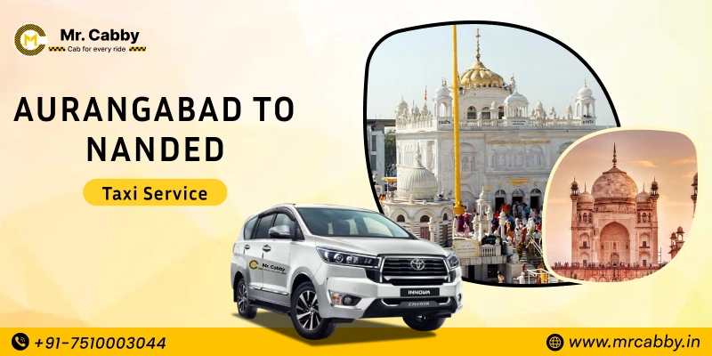 Aurangabad to Nanded Taxi | Aurangabad to Nanded One Way or Round Trip Cab Booking from Mr. Cabby - Fare Starts at Rs. 12/km