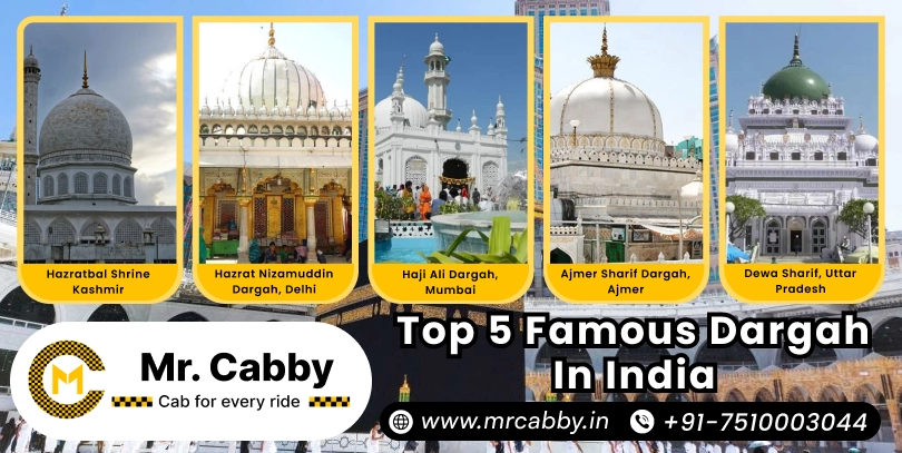 Most Famous Dargah in India: Honered Islamic Sights | Top 5 dargah in India to visit with Mr.Cabby