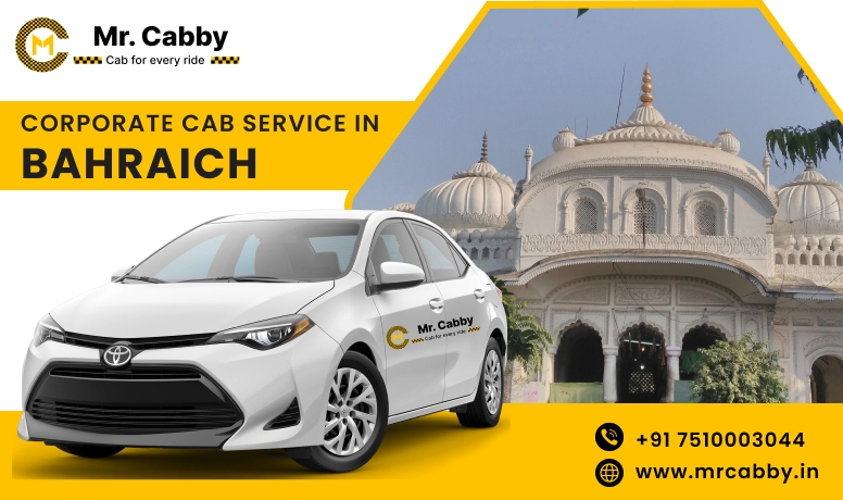 Corporate Cab Service in Bahraich, Corporate Car Rental in Bahraich and Get Best quate from Our Verified cab Partners