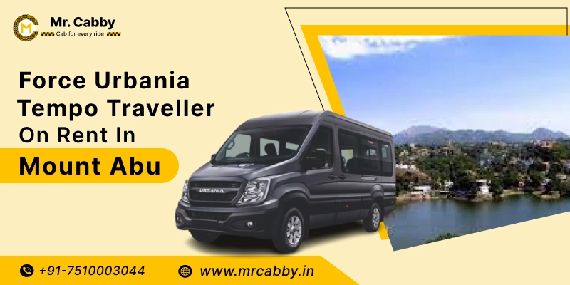 Force Urbania Tempo Traveller on Rent in Mount Abu | 9, 10, 13, 17 Seater Urbania on Rent in Mount Abu for Local and Outstation Trips