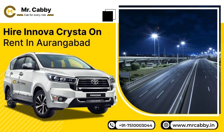 Hire Innova Crysta on Rent in Aurangabad, Toyota Innova Crysta Car Hire in Aurangabad, Aurangabad Innova Car Rental Fare Starts @ Rs. 18/ Km - Mr. Cabby