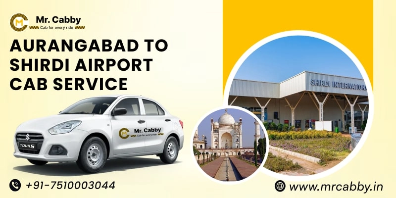 Aurangabad to Shirdi Airport Cabs | Aurangabad to Shirdi Airport One Way or Round Trip Taxi from Mr. Cabby - Fare Starts at Rs. 12/km 
