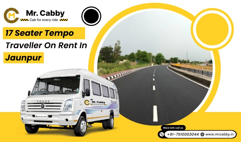 17 seater tempo traveller on rent in Jaunpur, 17 Seater Tempo Traveller hire in Jaunpur with Mr. Cabby and Save 10%