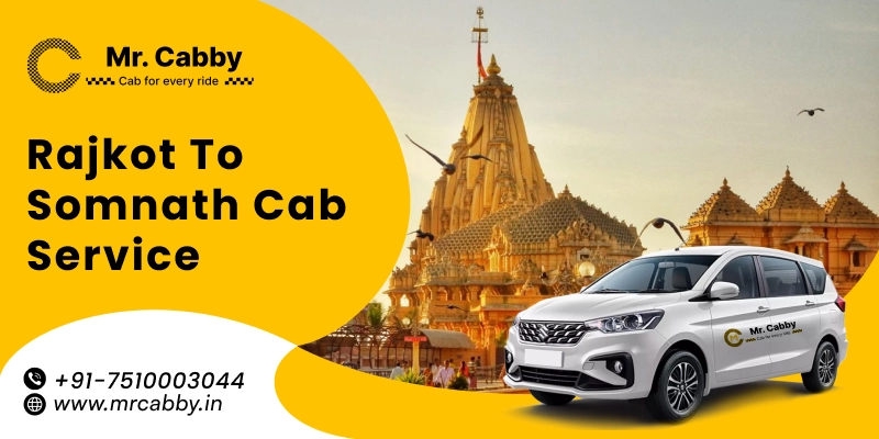 Rajkot to Somnath Cabs with Up To 10% Off | Rajkot to Somnath Taxi service