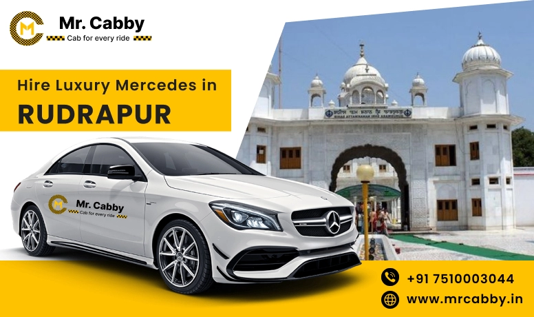Hire Luxury Mercedes In Rudrapur For Weddings, Film Shooting, Events  - Book Now With Our Taxi Partners In Rudrapur