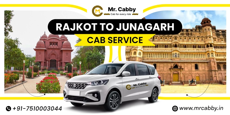 Book Rajkot to Junagadh taxi service |  Rajkot to Junagadh Cabs at Lowest Fare with Mr. Cabby