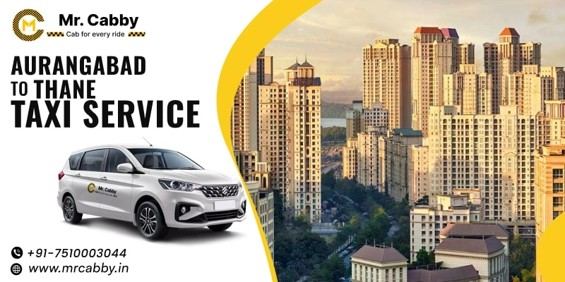 Aurangabad to Thane Taxi | Aurangabad to Thane One Way or Round Trip Cabs Booking from Mr. Cabby - Fare Starts at Rs. 12/km
