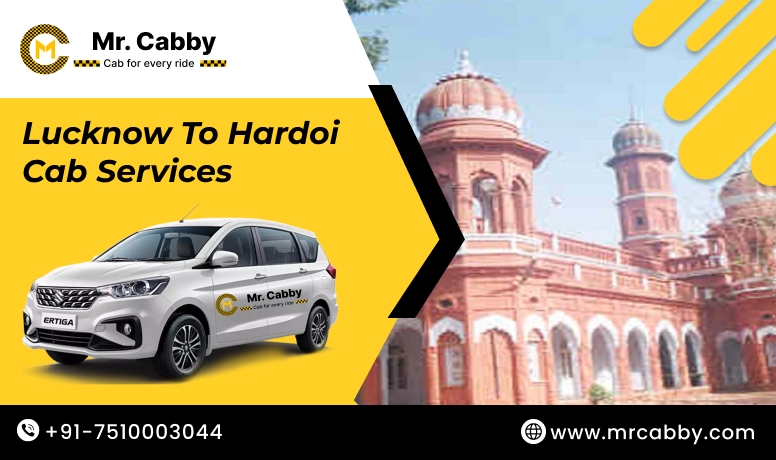 Lucknow To Hardoi Cabs with Up To 10% Off | Lucknow To Hardoi One Way or Round Trip Taxi Booking from Mr. Cabby