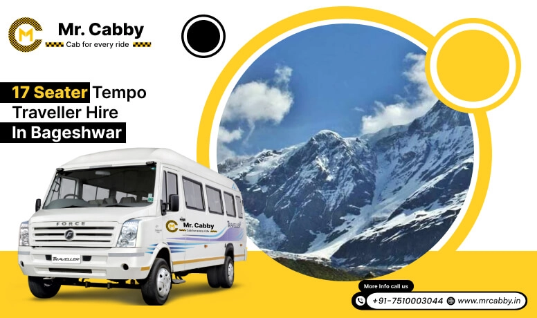 17 Seater Tempo Traveller on Rent in Bageshwar, 17 Seater Tempo Traveller Hire in Bageshwar at best prices - Mr. Cabby
