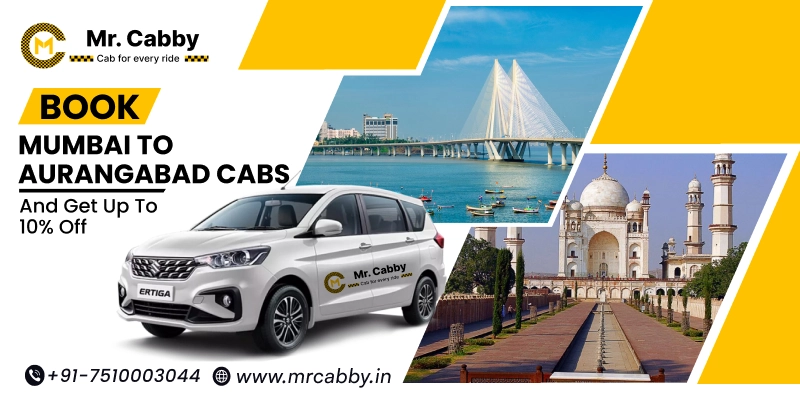 Mumbai To Aurangabad Cabs with Up To 10% Off | Mumbai To Aurangabad One Way or Round Trip Taxi Booking from Mr. Cabby