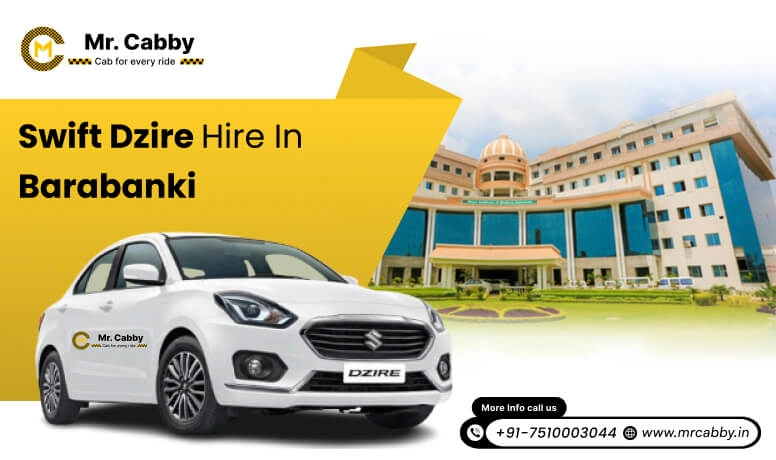 Swift Dzire Rental Service Barabanki , Swift Dzire on Rent in Barabanki: For smooth trips - Mr. Cabby