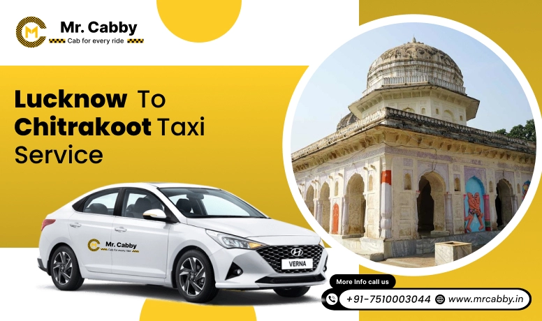 Lucknow To Chitrakoot Cabs with Up To 10% Off | Lucknow To Chitrakoot One Way or Round Trip Taxi Booking from Mr. Cabby