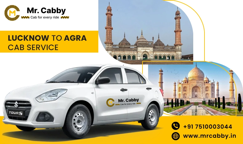 Lucknow to Agra Taxi Service | Lucknow to Agra Cab - Mr. Cabby