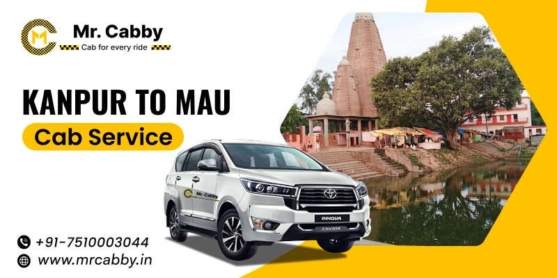 Kanpur to Mau Cab Service, One Way Taxi Service from Kanpur to Mau, Kanpur to Mau Cab Booking - UP TO 10% Off 