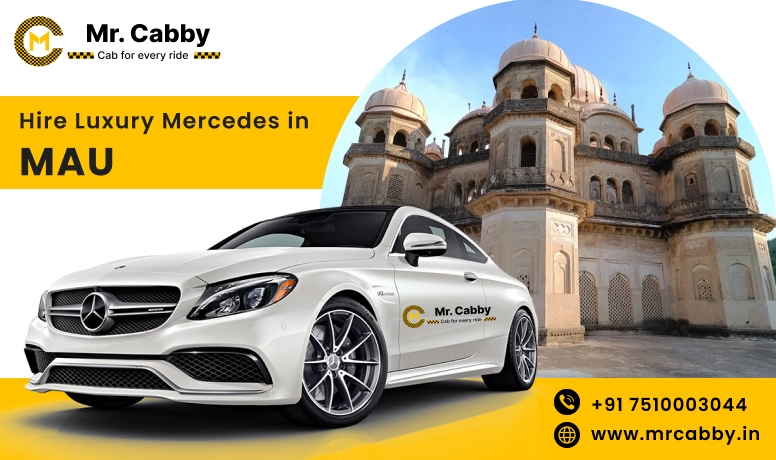 Hire Luxury Mercedes In Mau For Weddings, Pre Wedding, Film Shooting, Events  - Book Now With Our Taxi Partners In Mau