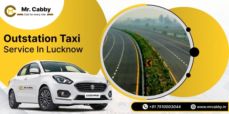 Outstation Cab Service in Lucknow | Round Trip Taxi Service in Lucknow @ Rs. 10/Km