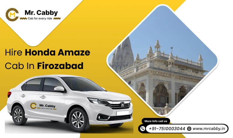 Hire Honda Amaze cab on rent  in Firozabad , Honda Amaze cab hire in Firozabad with a driver - Mr. Cabby 