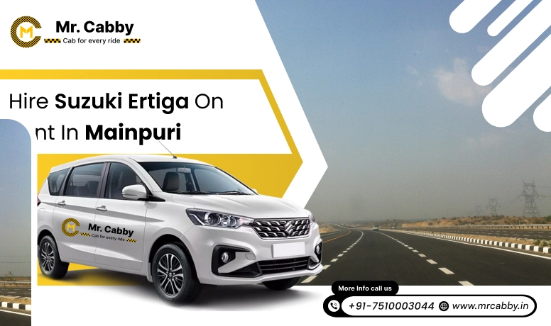 Hire Maruti Suzuki Ertiga Cab on Rent in Mainpuri @ Rs. 12/km, 7 Seater Ertiga on Rent in Mainpuri -Mr. Cabby 