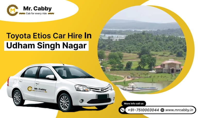Toyota Etios car hire in Udham Singh Nagar, Toyota Etios Taxi rental service in Udham Singh Nagar - Mr. Cabby