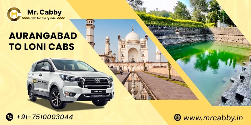 Aurangabad to Loni Cabs | Aurangabad to Loni One Way or Round Trip Taxi Booking from Mr. Cabby - Fare Starts at Rs. 12/km