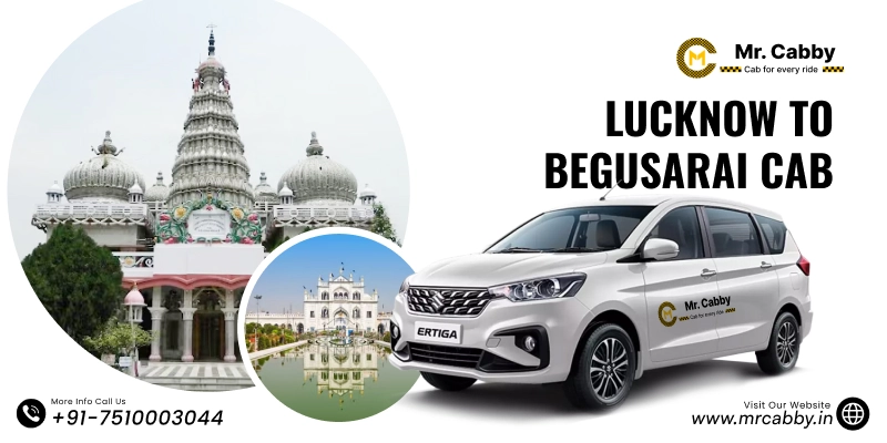 Lucknow to Begusarai Cabs, One Way Taxi Service from Lucknow to Begusarai - UP TO 10% Off