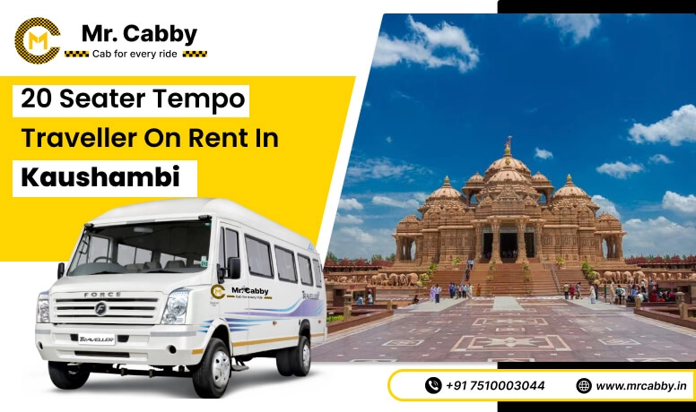 Book 20, 25, seater Tempo Traveller hire in Kaushambi , 26 seater Tempo Traveller on Rent in Kaushambi and Save 10% - Mr. Cabby