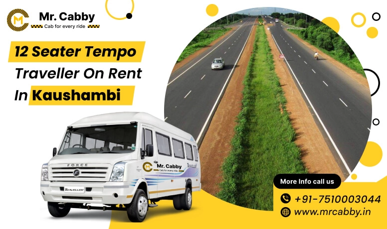 Book 12 seater Force Tempo Traveller Hire in Kaushambi at 10% off with Mr. Cabby for Group Travel