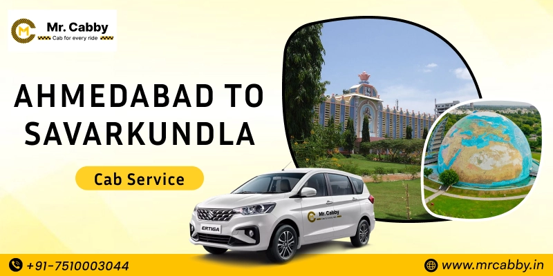 Ahmedabad to Savarkundla Cab Service | Book Ahmedabad to Savarkundla Taxi - Mr. Cabby