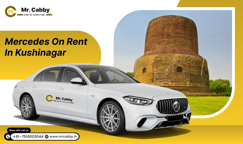 Mercedes on Rent in Kushinagar, Mercedes Benz Car Hire in Kushinagar for Wedding, Pre-wedding or Special Occasions - Mr. Cabby
